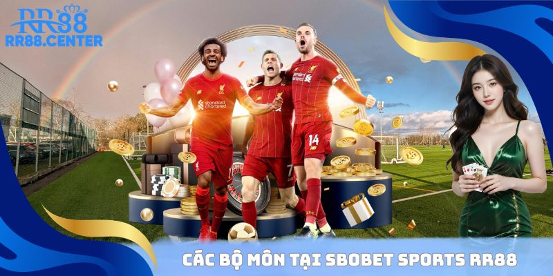 Các bộ môn tại SBOBET Sports RR88