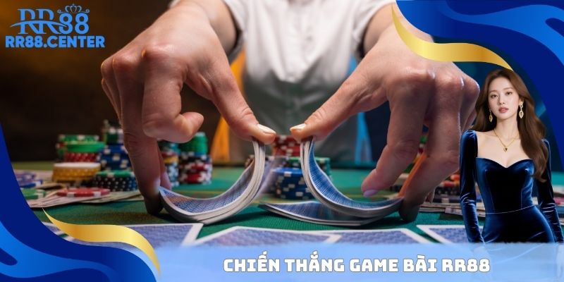 Chiến thắng Game bài RR88