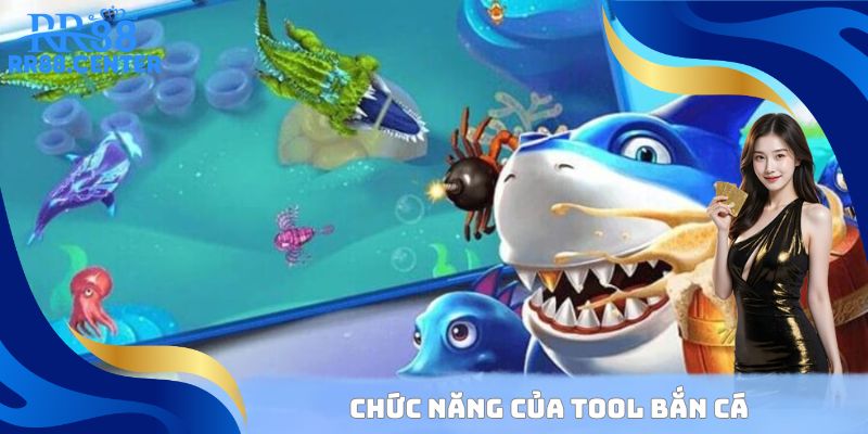 Chức năng của Tool bắn cá