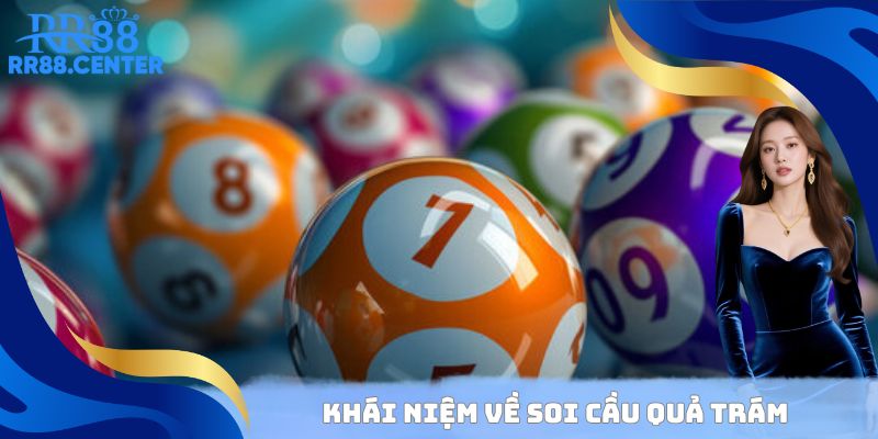 Khái niệm về soi cầu quả trám