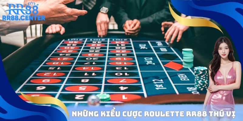 Những kiểu cược Roulette RR88 thú vị