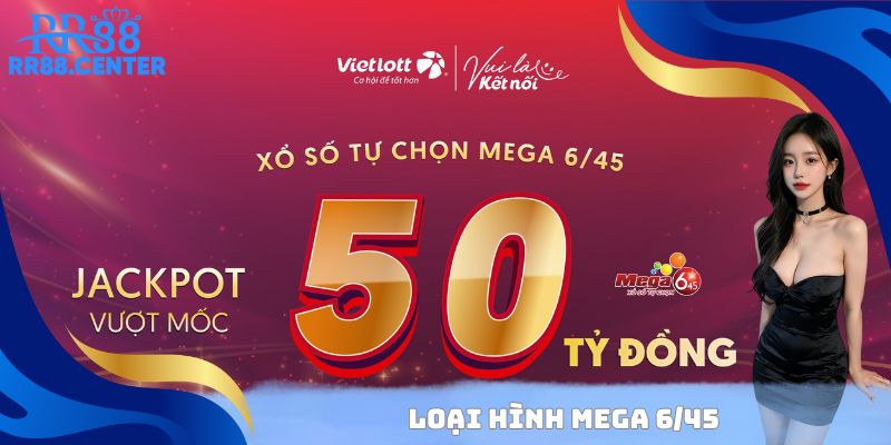 Phiên bản cược Mega 6/45 đặc sắc