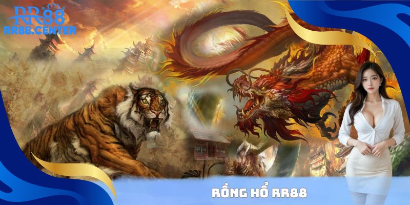 Rồng Hổ RR88
