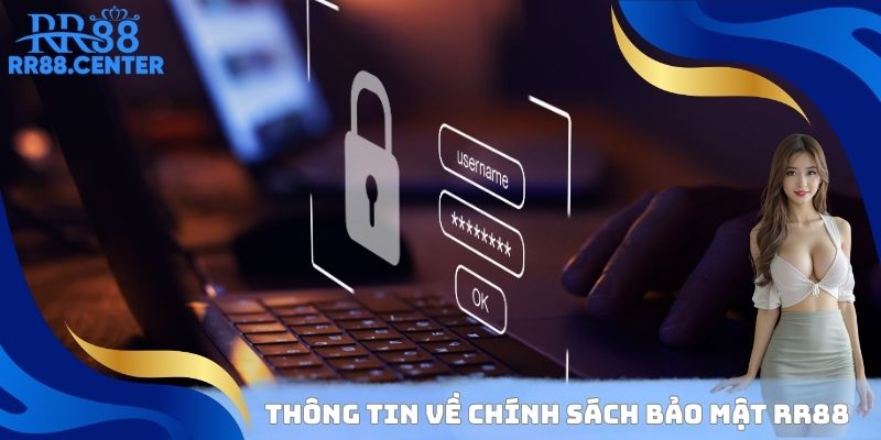 Thông tin chi tiết về chính sách bảo mật RR88
